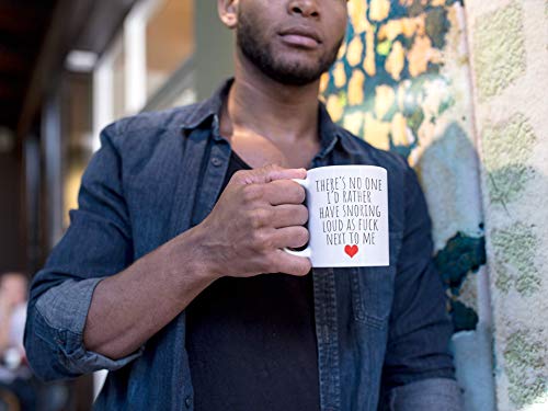 Funny Coffee Mug Husband Wife - No One I'd Rather Snoring Loud Beside Me | Birthday Gift Wife Ideas - Husband Mug Boyfriend Cup | Funny Valentine Gifts Hubby - Valentines Mugs Girlfriend