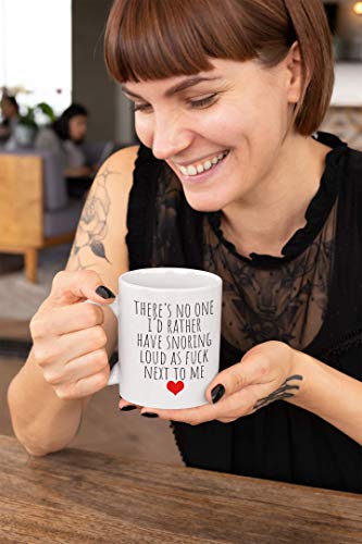 Funny Coffee Mug Husband Wife - No One I'd Rather Snoring Loud Beside Me | Birthday Gift Wife Ideas - Husband Mug Boyfriend Cup | Funny Valentine Gifts Hubby - Valentines Mugs Girlfriend