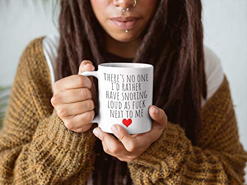 Funny Coffee Mug Husband Wife - No One I'd Rather Snoring Loud Beside Me | Birthday Gift Wife Ideas - Husband Mug Boyfriend Cup | Funny Valentine Gifts Hubby - Valentines Mugs Girlfriend
